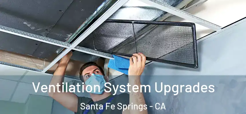  Ventilation System Upgrades Santa Fe Springs - CA